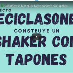 ♻️🎵 ReciclaSones 🎵♻️: Construye un shaker con tapones.