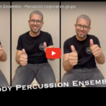 Body Percussion Ensemble - Percusión corporal en grupo